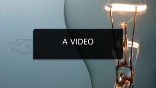 A VIDEO
 