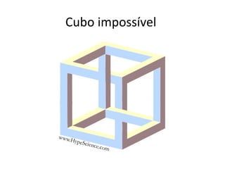 Cubo impossível 
 