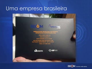 Uma empresa brasileira
 