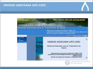 UNIDAD ASOCIADA UPC-CSIC




                           http://www.cid.csic.es/aquanat/
 