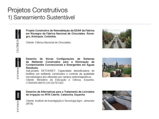 Projetos Construtivos
1) Saneamiento Sustentável
 