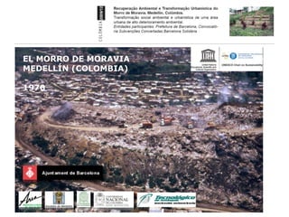 EL MORRO DE MORAVIA
MEDELLÍN (COLOMBIA)

1970
 