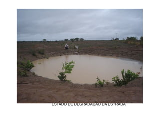 ESTADO DE DEGRADAÇÃO DA ESTRADA
 