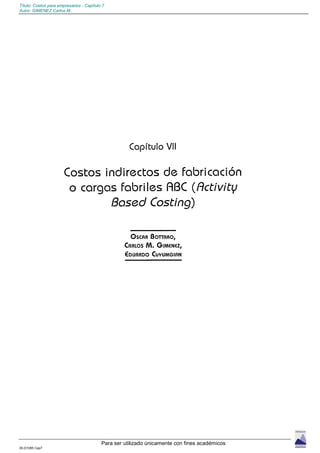 Título: Costos para empresarios - Capítulo 7
Autor: GIMENEZ Carlos M.
Para ser utilizado únicamente con fines académicos
00-D1085 Cap7
 