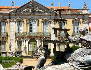 Palacio de Queluz, Portugal
MateusVicente de Oliveira,
Manuel Caetano de Sousa y
Jean-Baptiste Robillon
1747
 