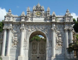 Palacio Dolmabahce,
Estambul,Turquía
Garabet Amira Balyan y
Nigogos Balyan, 1842
 