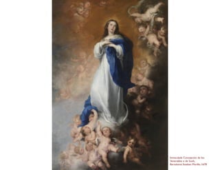 Inmaculada Concepción de los
Venerables o de Soult,
Bartolomé Esteban Murillo, 1678
 