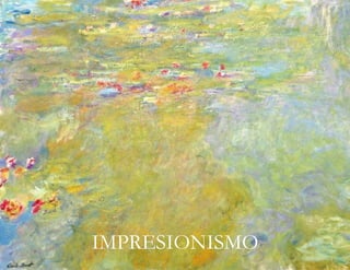 IMPRESIONISMO
 