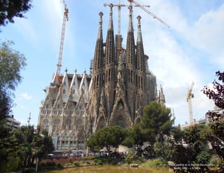 Catedral de la Sagrada Familia,
Gaudí, 1882 - a la fecha
 