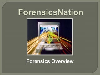 Forensics Overview
 