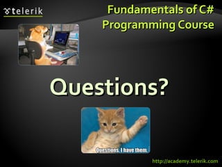 Fundamentals of C# Programming Course http://academy.telerik.com 