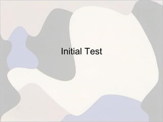 Initial Test
 