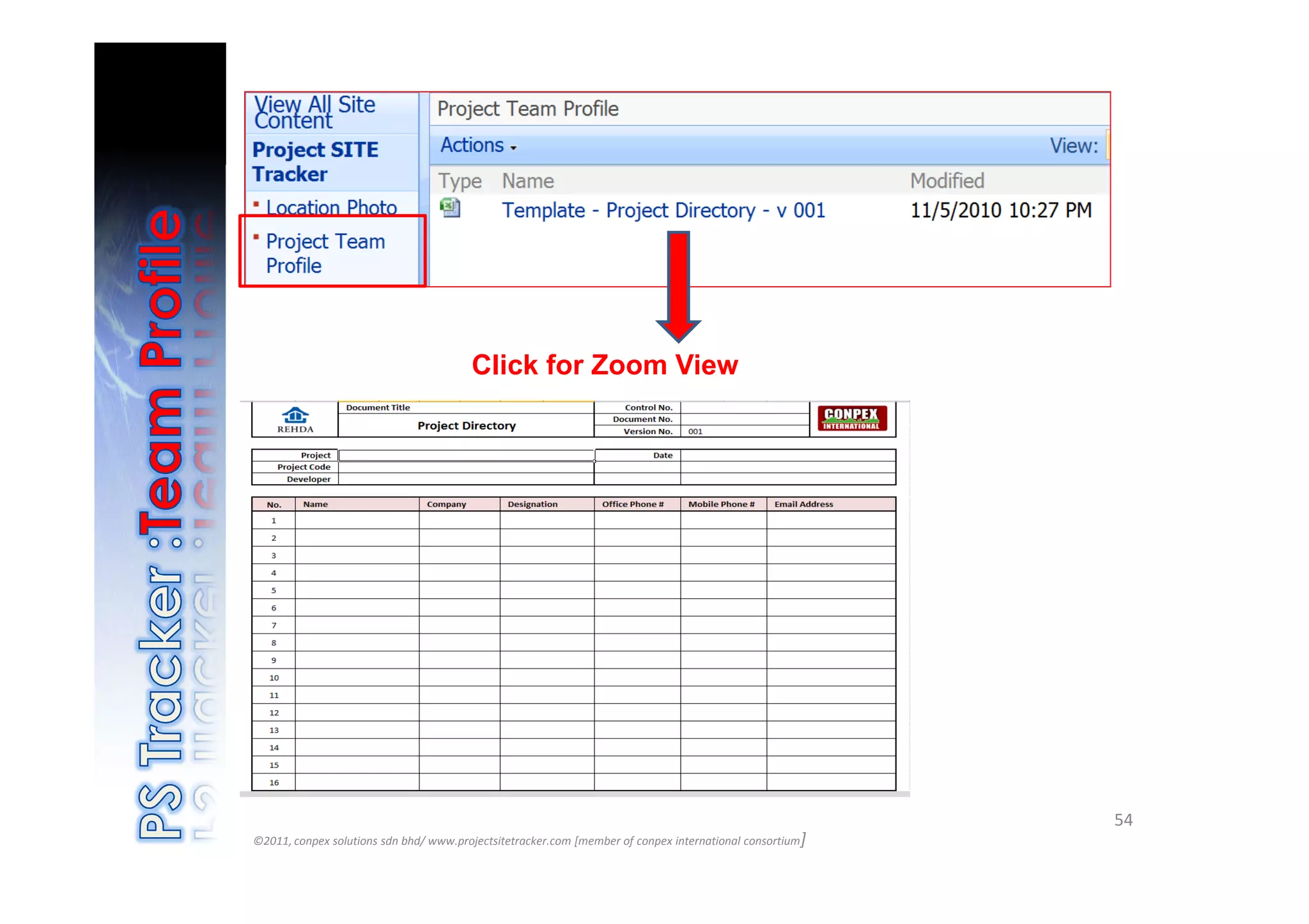 Click for Zoom View




                                                                                                          54
©2011, conpex solutions sdn bhd/ www.projectsitetracker.com [member of conpex international consortium]
 