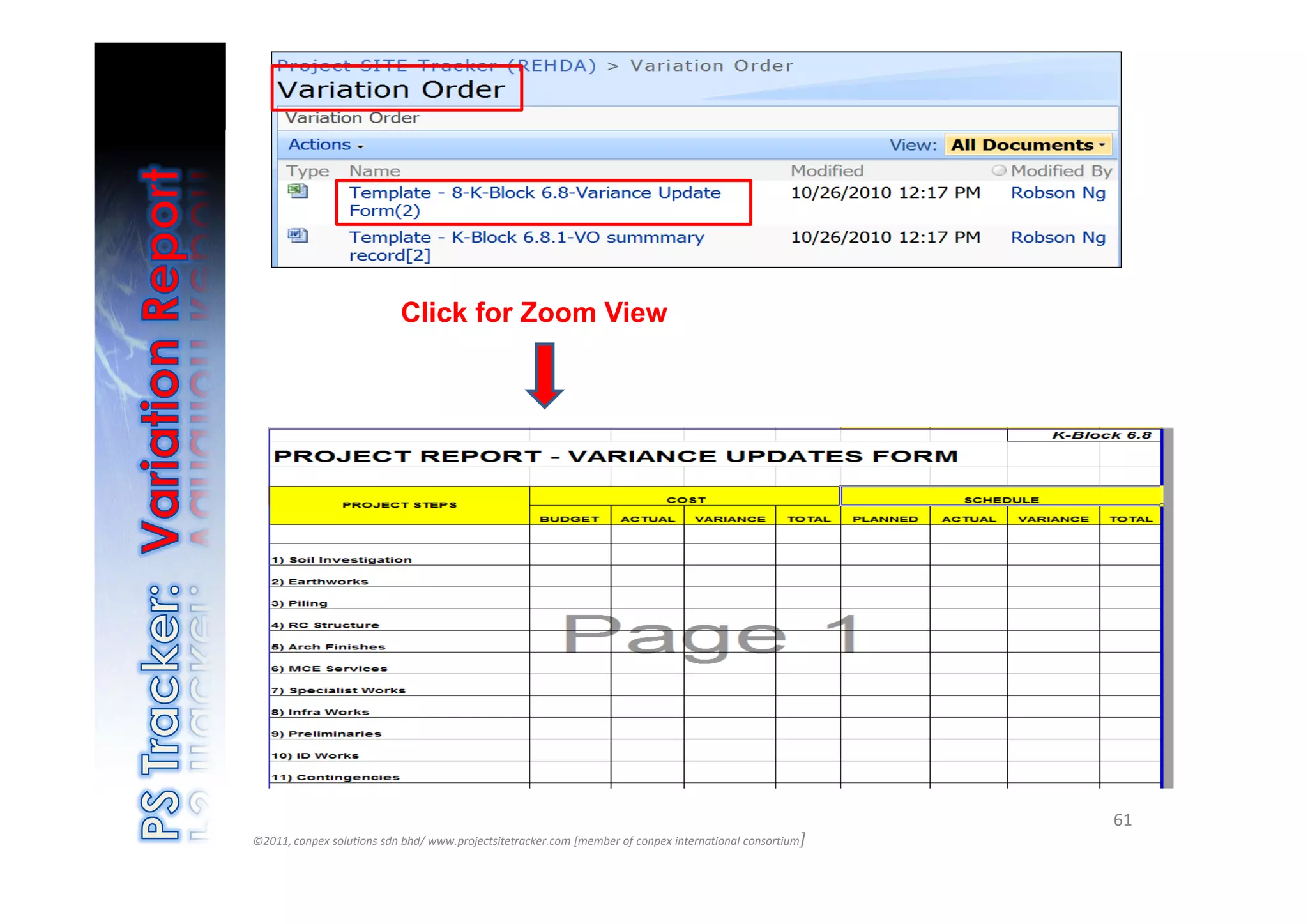 Click for Zoom View




                                                                                                          61
©2011, conpex solutions sdn bhd/ www.projectsitetracker.com [member of conpex international consortium]
 