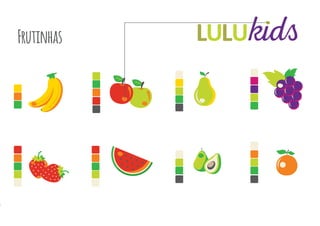 a
Frutinhas
 