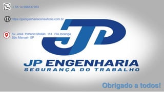 + 55 14 996537263
https://jpengenhariaconsultoria.com.br
Obrigado a todos!
Av. José Horacio Mellão, 114 Vila Ipiranga
São Manuel- SP
 