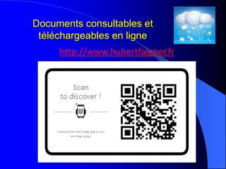 Documents consultables et
téléchargeables en ligne
http://www.hubertfaigner.fr
 