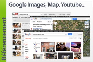 Google flèches
                Type deImages, Map, Youtube...
                Pas de trans parence
Référencement

        ...