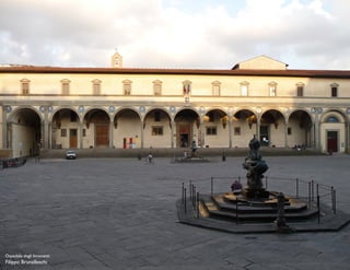 Ospedale degli Innocenti
Filippo Brunelleschi
 