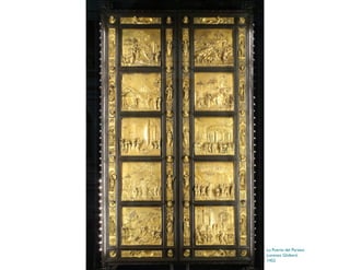 La Puerta del Paraíso
Lorenzo Ghiberti
1452
 