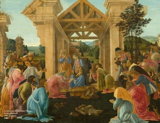 La adoración de los Reyes Magos
Sandro Boticcelli
Uffizi, Florencia
1484
 