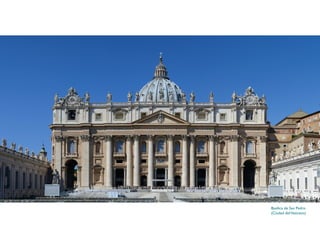 Basílica de San Pedro
(Ciudad delVaticano)
 