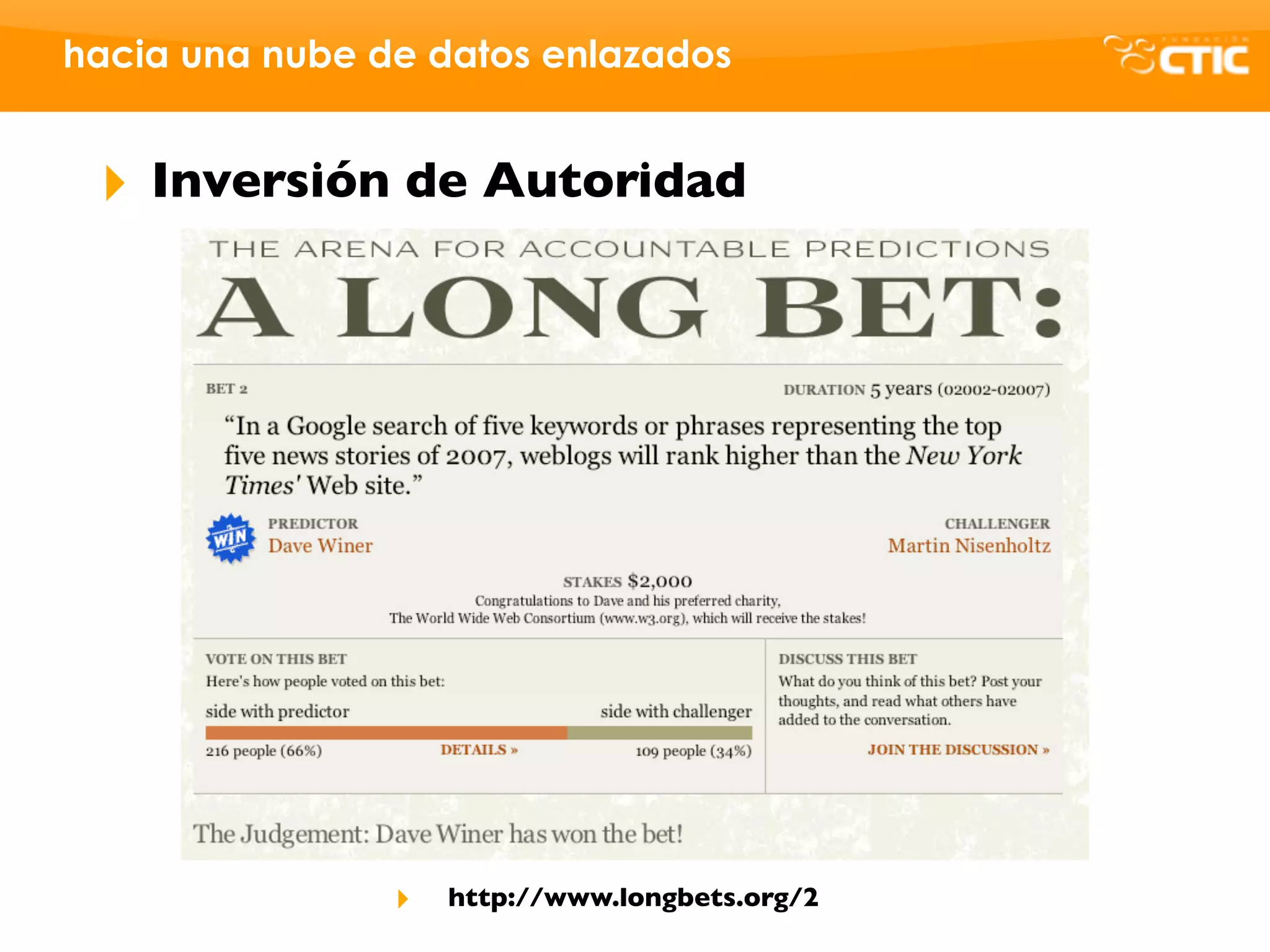 hacia una nube de datos enlazados


 ‣   Inversión de Autoridad




                ‣   http://www.longbets.org/2
 