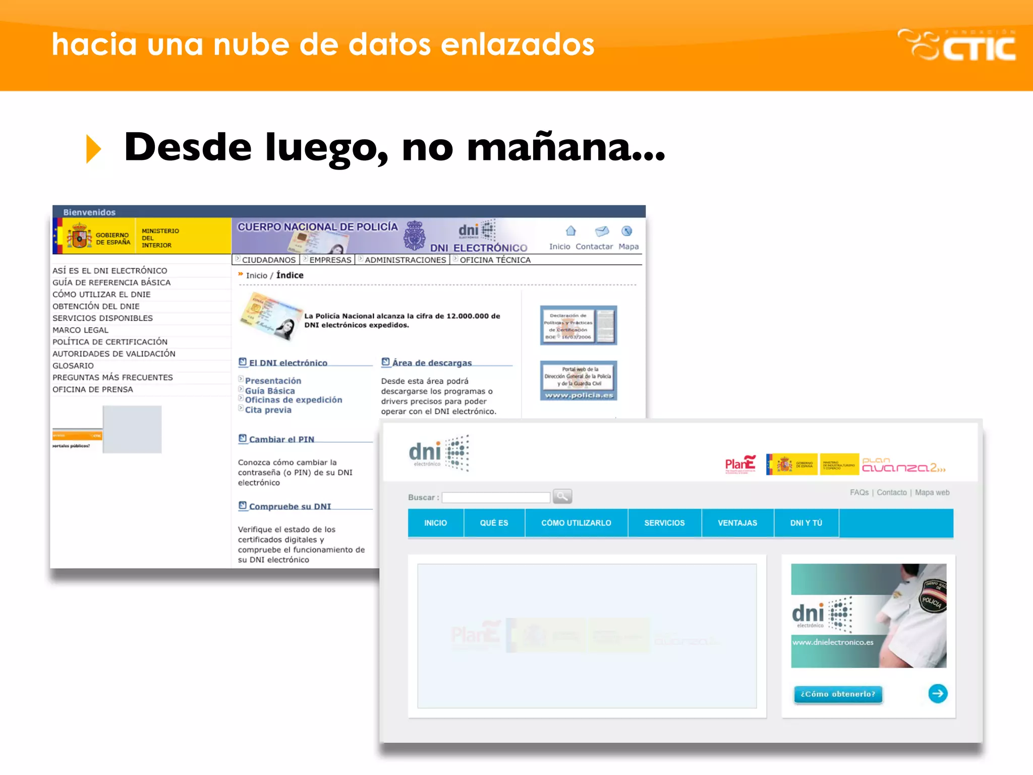 hacia una nube de datos enlazados


 ‣   Desde luego, no mañana...
 