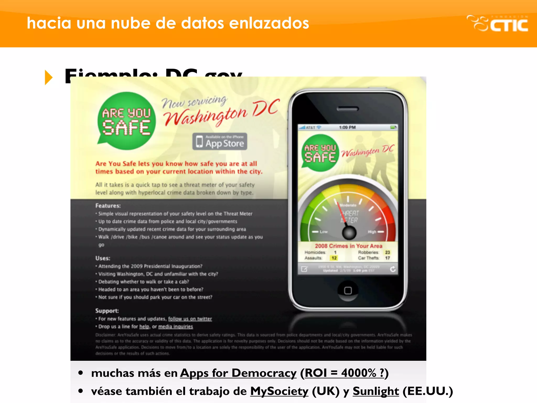 hacia una nube de datos enlazados


 ‣   Ejemplo: DC.gov




      •   muchas más en Apps for Democracy (ROI = 4000% ?)
      •   véase también el trabajo de MySociety (UK) y Sunlight (EE.UU.)
 