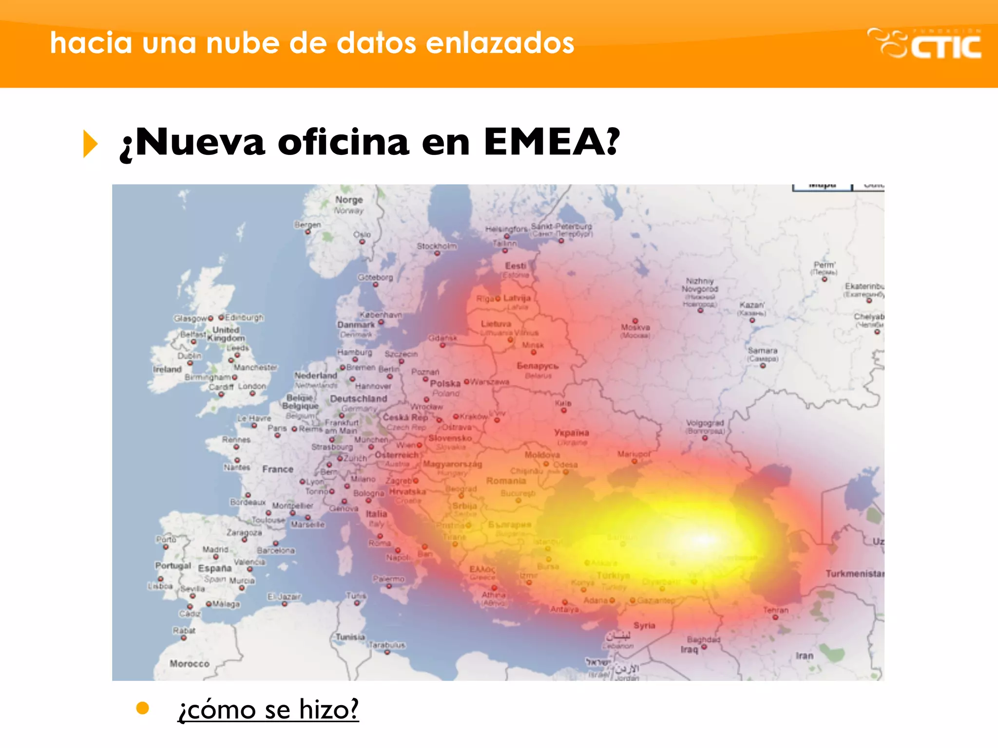 hacia una nube de datos enlazados


 ‣   ¿Nueva oﬁcina en EMEA?




     •   ¿cómo se hizo?
 