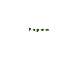 Perguntas
 