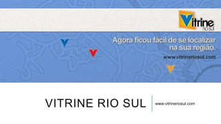 VITRINE RIO SUL

www.vitrineriosul.com

 