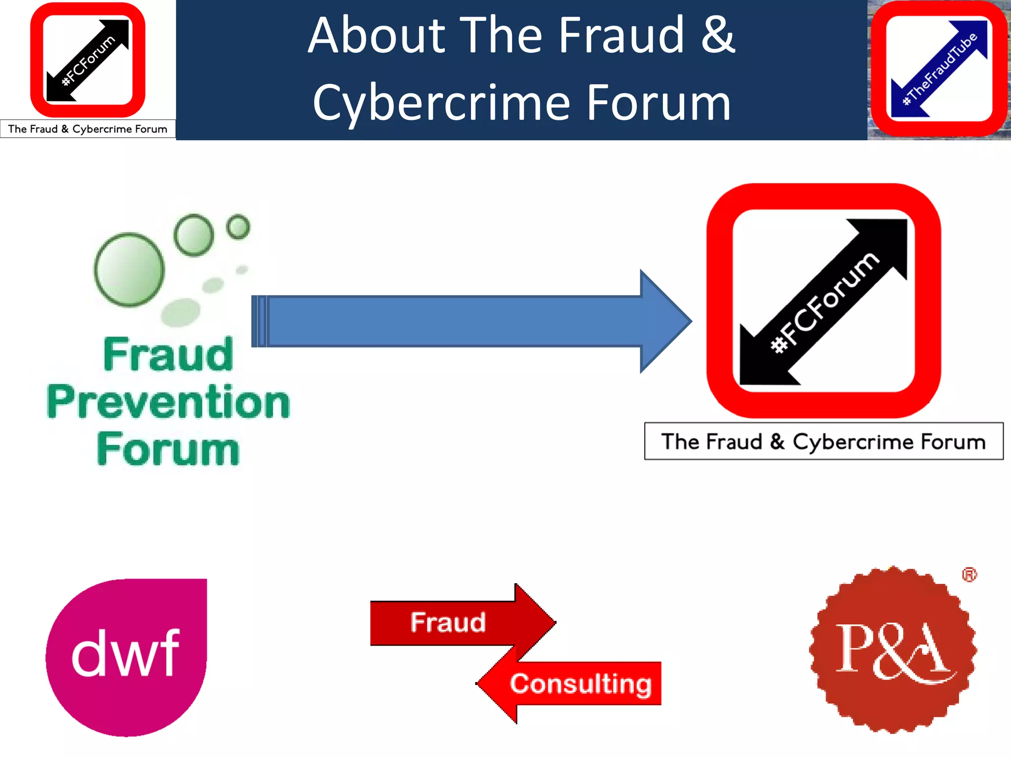 About The Fraud &
Cybercrime Forum