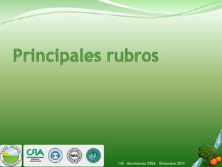 I+D - Movimiento CREA – Diciembre 2011
 