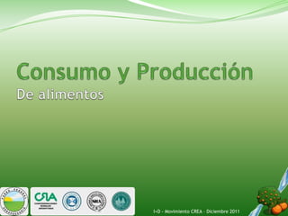 I+D - Movimiento CREA – Diciembre 2011
 