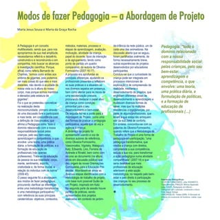 24
Refletir EdInf, nº 0, julho-agosto-setembro 2016
A Pedagogia é um conceito
multifacetado, sendo que, para nos
apropriarmos da sua real amplitude,
necessitamos refleti-lo e debatê-lo,
construindo-o e reconstruindo-o em
companhia, indo buscar os alicerces
à investigação científica. Porque,
afinal, como referiu Bernardo de
Chartres, “somos como anões aos
ombros de gigantes, pois podemos
ver mais coisas do que eles e mais
distantes, não devido à acuidade da
nossa vista ou à altura do nosso
corpo, mas porque somos mantidos
e elevados pela estatura de
gigantes”.
Foi o que se pretendeu concretizar
na realização desta
microcomunidade, primeiro através
de uma discussão livre e participada
e mais tarde, em concordância com
a definição de Vasconcelos, que
afirma a Pedagogia como “todo o
domínio relacionado com a nossa
responsabilidade social pelas
crianças, pelo seu bem-estar,
aprendizagem e competência, o que
envolve: uma teoria, uma prática
diária, a formulação de políticas, e a
formação de educação de
profissionais (não apenas
professores). Trata-se da educação
da pessoa na sua totalidade: corpo,
mente, sentimento, espírito,
criatividade e, de forma crucial, a
relação do indivíduo com os outros”
(2009:40).
O passo seguinte foi a abordagem
aos modos de fazer pedagógicos,
procurando clarificar as diferenças
entre uma metodologia transmissiva
e uma metodologia participativa,
com referência às suas principais
caraterísticas: objetivos, conteúdos,
métodos, materiais, processo e
etapas de aprendizagem, avaliação,
motivação, atividade da criança,
papel do docente, tipos de interação
e de agrupamento, tendo como
ponto de partida um quadro
comparativo, da autoria de Oliveira-
Formosinho (2007:16-17).
A proposta era aprofundar as
principais diferenças, ajudando os
profissionais presentes a refletirem
as suas práticas e a situarem-se
nos diversos aspetos em presença,
bem como alertar para os riscos de
uma escolarização precoce,
procurando destacar o papel ativo
da criança como condição
primordial para o seu
desenvolvimento e bem-estar.
De seguida fez-se a ponte para a
Abordagem de Projeto, como uma
das formas de praticar a pedagogia
participativa, aquela que dá voz e
agência à criança.
A dinâmica de projeto foi
apresentada usando a voz de
diversos autores de referência,
como Oliveira-Formosinho,
Vasconcelos, Vigotsky, Malaguzzi,
Katz, Edwards, Lino, Ferreira de
Andrade e Rinaldi, bem como com
recurso ao documento (na altura
ainda em discussão pública) que
deu origem às novas Orientações
Curriculares para a Educação Pré-
escolar. Abordaram-se ainda as
diversas etapas identificadas com a
metodologia de trabalho de projeto,
com base num possível Guião de
um Projeto, inspirado em Katz.
Na segunda parte da sessão houve
partilha de práticas, sendo
apresentados dois projetos
realizados em contexto de jardim-
de-infância da rede pública, um de
cada uma das animadoras. Na
discussão aberta que se seguiu,
foram partilhadas oralmente, de
forma necessariamente breve,
outras experiências de projetos
desenvolvidos por educadores
participantes.
Concluiu-se que a curiosidade da
criança pode ser integrada em
processos intencionais de
exploração e de compreensão da
realidade, mediante o
desenvolvimento de projetos, que
englobam diferentes áreas de
desenvolvimento e aprendizagem e
mobilizam diversas formas de
saber, mas que há múltiplas
resistências e inseguranças, por
parte de alguns profissionais, que
levam a que estes não arrisquem
sair da sua zona de conforto.
Em síntese, concordou-se com as
palavras de Oliveira-Formosinho,
quando refere que a Metodologia de
Trabalho de Projeto é uma forma de
pedagogia-em-participação, “uma
pedagogia transformativa, que
credita a criança com direitos,
compreende a sua competência,
escuta a sua voz, para transformar
a ação pedagógica numa atividade
compartilhada” (2007:14) e que
seria desejável que mais
profissionais de educação
aderissem a esta opção
metodológica, no respeito pelo bem-
estar e pelo direito à participação
das crianças no seu processo de
desenvolvimento.

Pedagogia: “todo o
domínio relacionado
com a nossa
responsabilidade social
pelas crianças, pelo seu
bem-estar,
aprendizagem e
competência, o que
envolve: uma teoria,
uma prática diária, a
formulação de políticas,
e a formação de
educação de
profissionais (…)
Referências Bibliográficas:
OLIVEIRA-FORMOSINHO, Júlia; KISHIMOTO,
Tizuko Morshida; PINAZZA, Mônica Appezzato.
(orgs.) (2007). Pedagogias da Infância –
Dialogando com o passado, construindo o futuro.
Porto Alegre: Artmed.
VASCONCELOS, Teresa (2009). A Educação de
Infância no cruzamento de fronteiras. Lisboa: Leya,
SA.
Modos de fazer Pedagogia – a Abordagem de Projeto
Maria Jesus Sousa e Maria da Graça Rocha
 