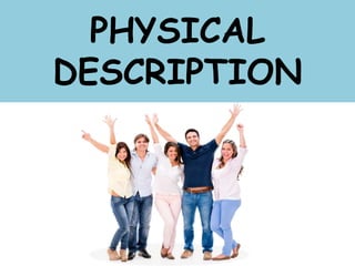 Physical Profile Example Physical descriptions | PPTX