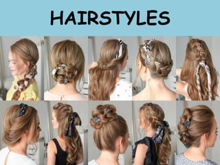 HAIRSTYLES
 