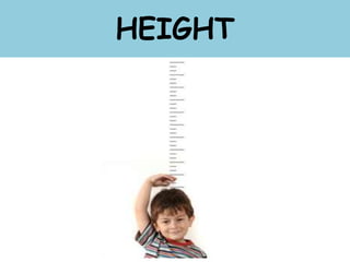 HEIGHT
 
