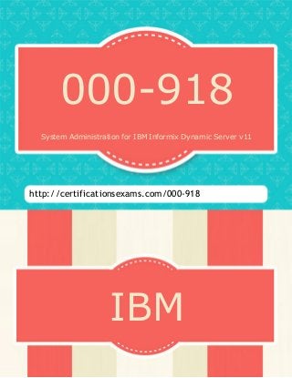 000-918
System Administration for IBM Informix Dynamic Server v11
http://certificationsexams.com/000-918
IBM
 