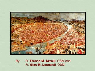 Forewardto theLegenda de Origine By:	Fr. Franco M. Azzalli, OSM and Fr. Gino M. Leonardi, OSM 