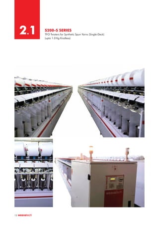 S200-S SERIES
TFO Twisters for Synthetic Spun Yarns (Single-Deck)
(upto 1.0 Kg Knotless)
2.1
15
 