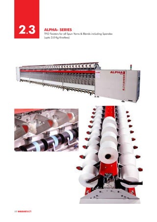 ALPHA- SERIES
TFO Twisters for all Spun Yarns & Blends including Spandex
(upto 3.0 Kg Knotless)
2.3
19
 