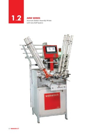 ABW SERIES
Automatic Bobbin Assembly Winder
(with Auto-Doff System)
1.2
51
 