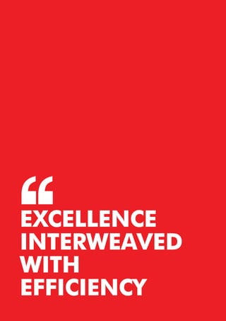 EXCELLENCE
INTERWEAVED
WITH
EFFICIENCY
 