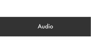 Audio
 