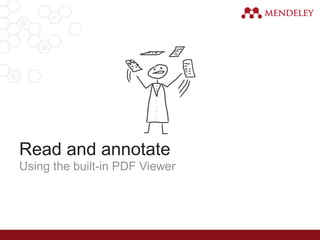 Read and annotate
Using the built-in PDF Viewer
 
