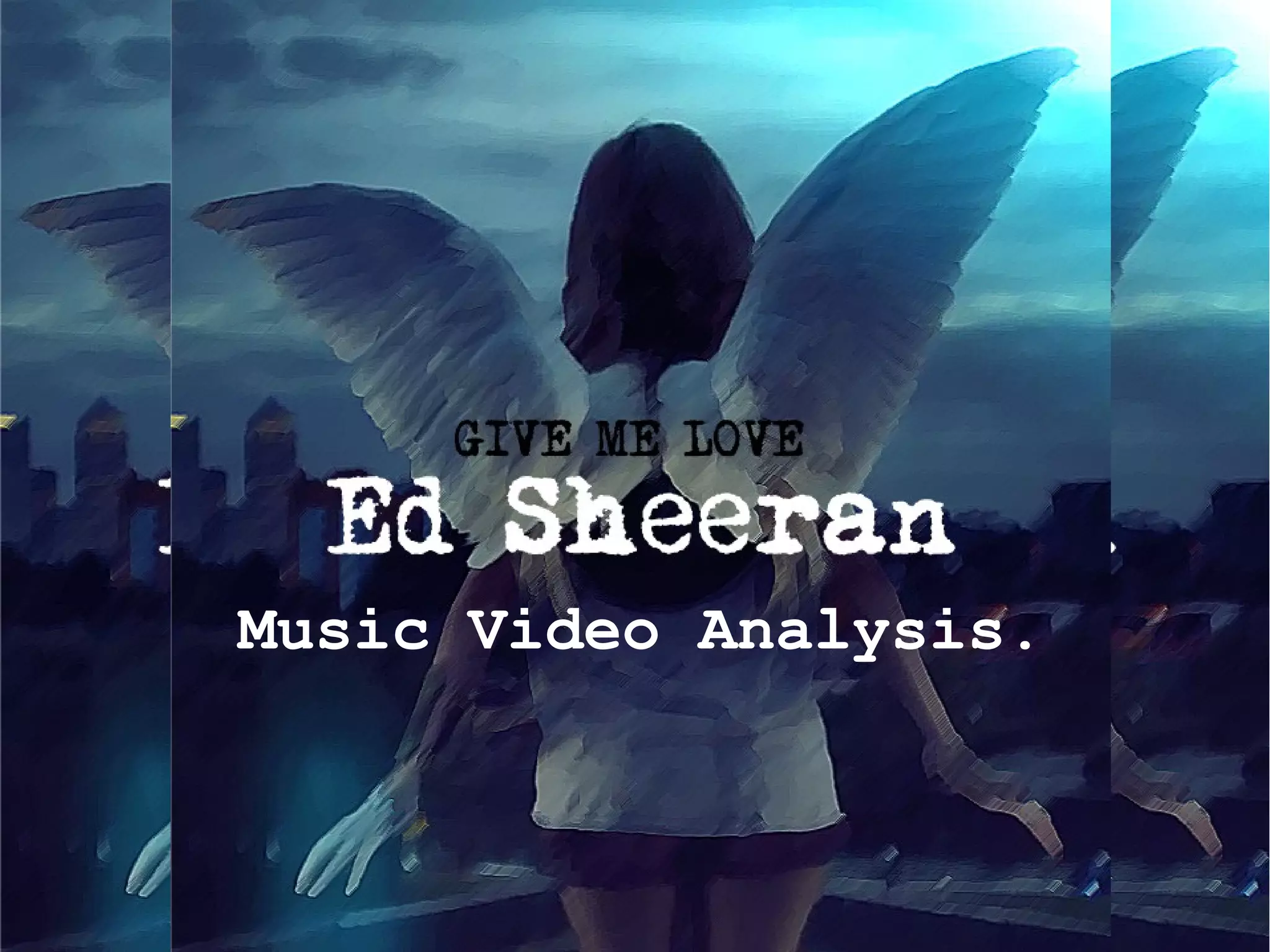 ed sheeran give me love music video analysis | ODP