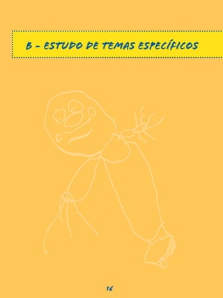 b - ESTUDO DE TEMAS ESPECÍFICOS




              16
 