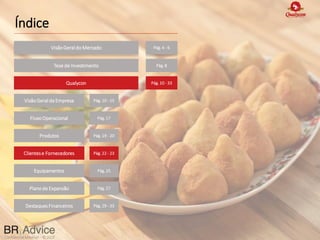 Confidential Material – © 2022
Confidential Material – © 2021
Confidential Material – © 2022
Índice
VisãoGeral do Mercado Pág. 4 - 6
Pág. 8
Tese de Investimento
Qualycon Pág. 10 - 33
VisãoGeral da Empresa Pág. 10 - 15
Equipamentos Pág. 25
Produtos Pág. 19 - 20
Clientese Fornecedores Pág. 22 - 23
FluxoOperacional Pág. 17
Plano de Expansão Pág. 27
Destaques Financeiros Pág. 29 - 33
 